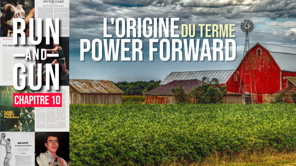 CHAPITRE 10 - L'Origine du terme Power Forward