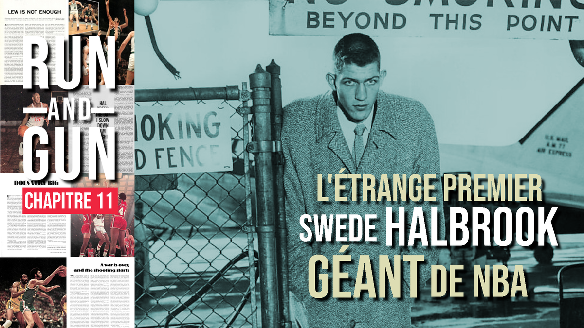 CHAPITRE 11 - Swede Halbrook, l'étrange premier géant de NBA